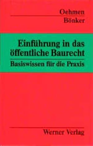 Imagen del vendedor de Einfhrung in das ffentliche Baurecht: Basiswissen fr die Praxis. a la venta por Antiquariat Thomas Haker GmbH & Co. KG