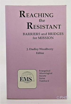Bild des Verkufers fr Reaching the Resistant: Barriers and Bridges for Mission zum Verkauf von Post Horizon Booksellers