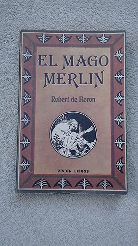 Imagen del vendedor de MERLN EL MAGO SEGN LA VERSIN EN FRANCES MODERNO DE M.S. BOULARD. LIBRO EXTREMADAMENTE ESCASO. a la venta por Ernesto Julin Friedenthal