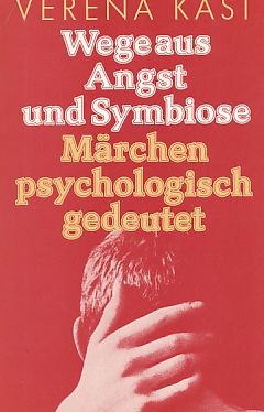 Bild des Verkufers fr Wege aus Angst und Symbiose : Mrchen psychologisch gedeutet. Beitrge zur Jungschen Psychologie. zum Verkauf von Fundus-Online GbR Borkert Schwarz Zerfa