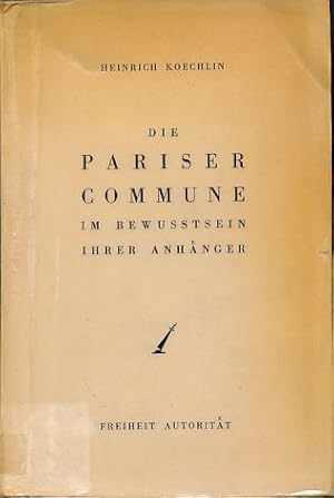 Die Pariser Commune von 1871 im Bewusstsein ihrer Anhänger. Freiheit, Autorität