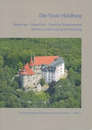 Seller image for Die Veste Heldburg. Burganlage - Bergschloss - Deutsches Burgenmuseum. Beitrge zur Erforschung und Sanierung. Red.: Franz Nagel. Berichte der Stiftung Thringer Schlsser und Grten Bd. 11. for sale by Fundus-Online GbR Borkert Schwarz Zerfa