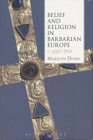 Image du vendeur pour Belief and Religion in Barbarian Europe c. 350-700. mis en vente par Fundus-Online GbR Borkert Schwarz Zerfa