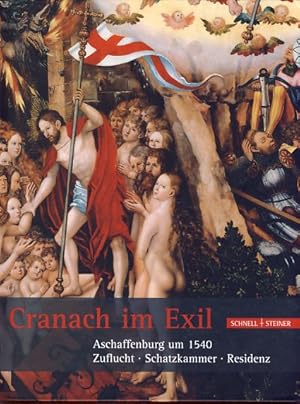 Bild des Verkufers fr Cranach im Exil. Aschaffenburg um 1540. Zuflucht - Schatzkammer - Residenz. Ausstellung veranstaltet von der Stadt Aschaffenburg und der Katholischen Kirchenstiftung St. Peter und Alexander in Zusammenarbeit mit dem Haus der Bayerischen Geschichte. Aschaffenburg vom 24. Februar bis zum 3. Juni 2007. zum Verkauf von Fundus-Online GbR Borkert Schwarz Zerfa