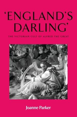 Seller image for England's Darling : The Victorian Cult of Alfred the Great for sale by GreatBookPricesUK