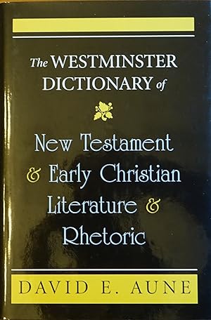 Seller image for The Westminster Dictionary of New Testament & Early Christian Literature & Rhetoric for sale by Faith In Print