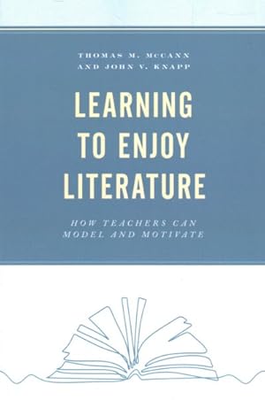 Seller image for Learning to Enjoy Literature : How Teachers Can Model and Motivate for sale by GreatBookPricesUK