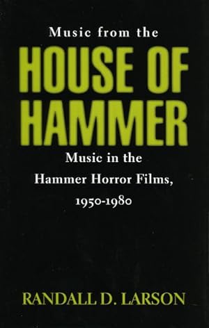 Seller image for Music from the House of Hammer : Music in the Hammer Horror Films 1950-1980 for sale by GreatBookPricesUK