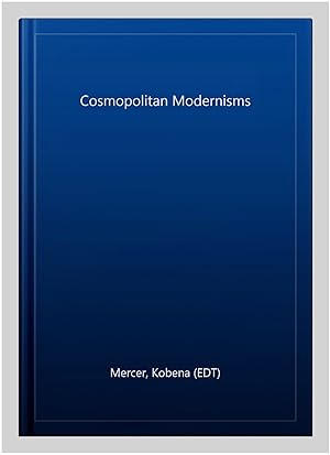 Seller image for Cosmopolitan Modernisms for sale by GreatBookPrices