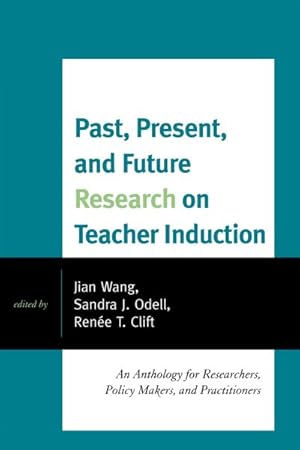 Seller image for Past, Present, and Future Research on Teacher Induction : An Anthology for Researchers, Policy Makers, and Practitioners for sale by GreatBookPrices