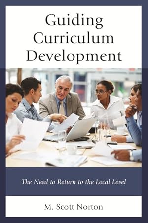 Imagen del vendedor de Guiding Curriculum Development : The Need to Return to Local Control a la venta por GreatBookPrices