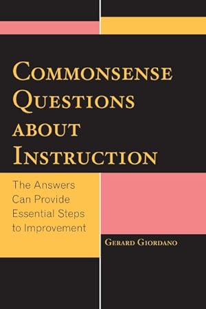 Image du vendeur pour Commonsense Questions About Instruction : The Answers Can Provide Essential Steps to Improvement mis en vente par GreatBookPrices