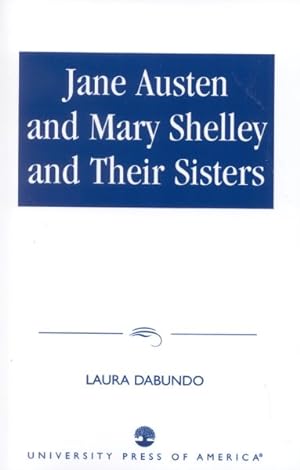 Imagen del vendedor de Jane Austen and Mary Shelley and Their Sisters a la venta por GreatBookPrices