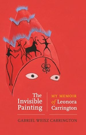 Immagine del venditore per Invisible Painting : My Memoir of Leonora Carrington venduto da GreatBookPrices