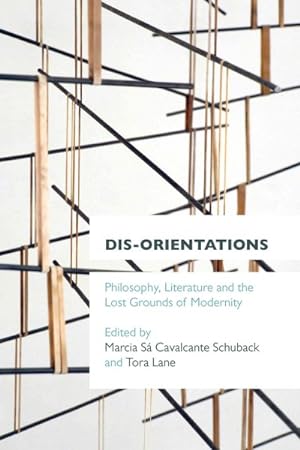Seller image for Dis-orientations : Philosophy, Literature and the Lost Grounds of Modernity for sale by GreatBookPrices