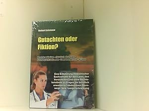 Gutachten oder Fiktion?: Eine Erläuterung medizinischer Sachverhalte für den Laien, den Versicher...