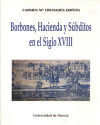 Seller image for BORBONES, HACIENDA Y SUBDITOS EN EL SIGLO XVIII for sale by Agapea Libros