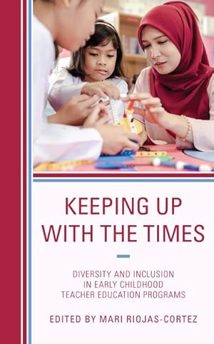 Seller image for Keeping Up With the Times : Diversity and Inclusion in Early Childhood Teacher Education Programs for sale by GreatBookPrices