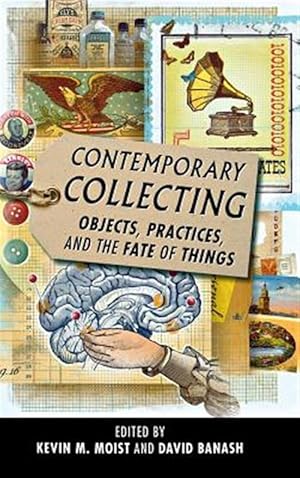Seller image for Contemporary Collecting : Objects, Practices, and the Fate of Things for sale by GreatBookPricesUK