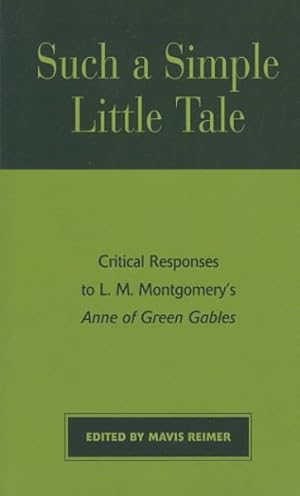 Seller image for Such a Simple Little Tale : Critical Responses to L. M. Montgomery's Anne of Green Gables for sale by GreatBookPrices
