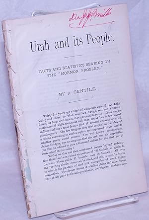 Utah and its people: facts and statistics bearing on the "Mormon problem" by A Gentile [pseud.]