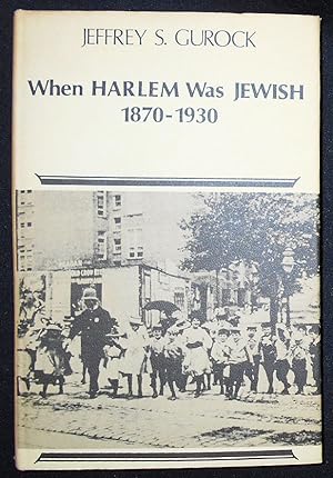 When Harlem Was Jewish 1870-1930