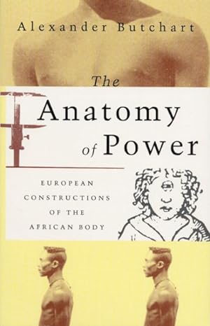 Seller image for Anatomy of Power : European Constructions of the African Body for sale by GreatBookPrices
