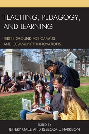 Imagen del vendedor de Teaching, Pedagogy, and Learning : Fertile Ground for Campus and Community Innovations a la venta por GreatBookPricesUK