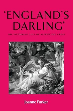 Seller image for England's Darling : The Victorian Cult of Alfred the Great for sale by GreatBookPrices