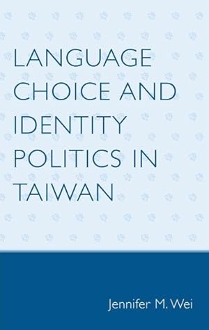 Immagine del venditore per Language Choice and Identity Politics in Taiwan venduto da GreatBookPricesUK