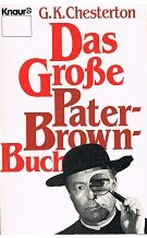 Bild des Verkufers fr Das grosse Pater-Brown-Buch. die schnsten Detektivgeschichten in zwei Teilen. zum Verkauf von Antiquariat Harry Nimmergut