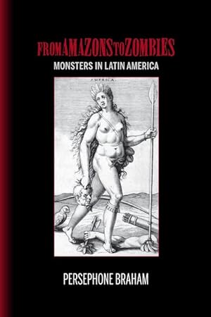 Immagine del venditore per From Amazons to Zombies : Monsters in Latin America venduto da GreatBookPricesUK