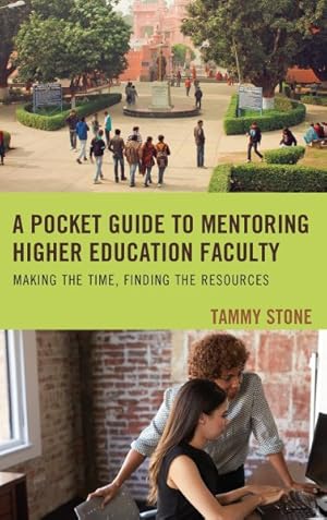 Seller image for Pocket Guide to Mentoring Higher Education Faculty : Making the Time, Finding the Resources for sale by GreatBookPrices