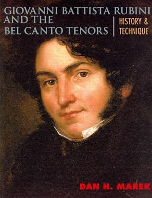Immagine del venditore per Giovanni Battista Rubini and the Bel Canto Tenors : History and Technique venduto da GreatBookPrices