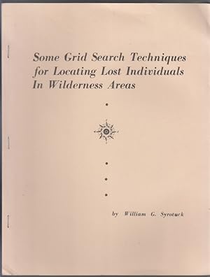 Seller image for Some Grid Search Techniques for Locating Lost Individuals in Wilderness Areas for sale by HORSE BOOKS PLUS LLC