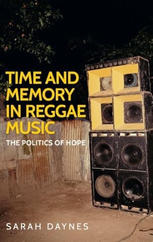Immagine del venditore per Time and Memory in Reggae Music : The Politics of Hope venduto da GreatBookPrices
