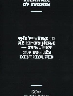 Imagen del vendedor de Future Is Already Here: It's Just Not Evenly Distributed: 20th Biennale of Sydney a la venta por GreatBookPrices