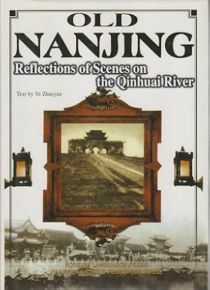 Bild des Verkufers fr Old Nanjing. Reflections of Scenes on the Qinhuai River. zum Verkauf von Asia Bookroom ANZAAB/ILAB