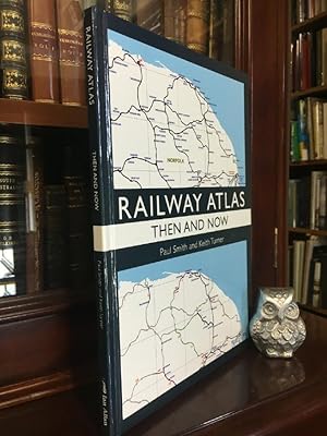 Bild des Verkufers fr Railway Atlas then And Now. zum Verkauf von Time Booksellers