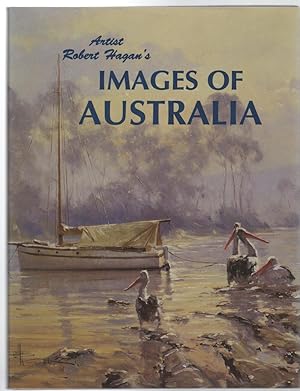 Image du vendeur pour Artist Robert Hagan's Images Of Australia. mis en vente par Time Booksellers