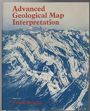 Image du vendeur pour Advanced Geological Map Interpretation. mis en vente par Time Booksellers