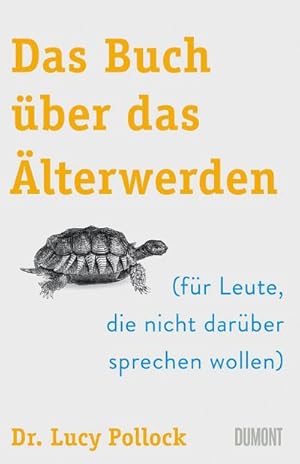 Bild des Verkufers fr Das Buch ber das lterwerden : (fr Leute, die nicht darber sprechen wollen) zum Verkauf von AHA-BUCH GmbH