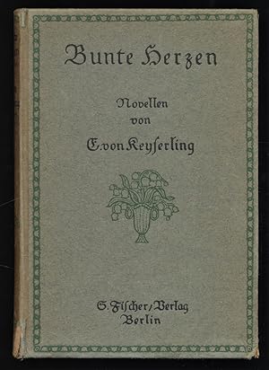 Bunte Herzen. Seine Liebeserfahrung : Zwei Novellen von Keyserling, E. von