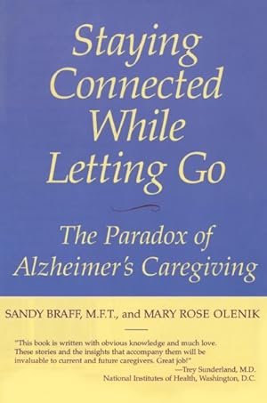 Bild des Verkufers fr Staying Connected While Letting Go : The Paradox of Alzheimer's Caregiving zum Verkauf von GreatBookPrices