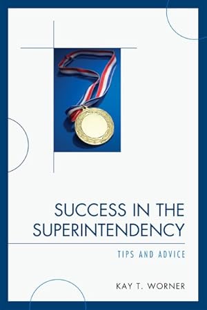 Seller image for Success in the Superintendency : Tips and Advice for sale by GreatBookPrices