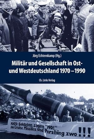 Bild des Verkufers fr Militr und Gesellschaft in Ost- und Westdeutschland 1970-1990 zum Verkauf von AHA-BUCH GmbH
