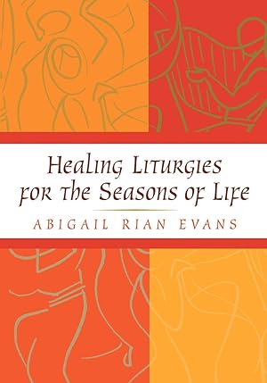 Seller image for Healing Liturgies for the Seasons of Life for sale by moluna