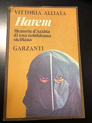 Alliata Vittoria. Harem. Memorie d'Arabia di una nobildonna siciliana. Garzanti 1980 - I.