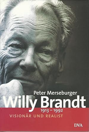 Bild des Verkufers fr Willy Brandt : 1913 - 1992. Visionr und Realist. zum Verkauf von Lewitz Antiquariat