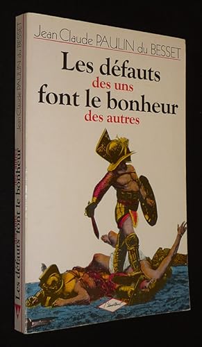 Immagine del venditore per Les Dfauts des uns font le bonheur des autres venduto da Abraxas-libris